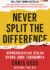 Never Split the Difference